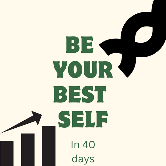 Be your best self -in 40 days